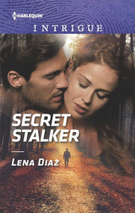 Title: Secret Stalker, Author: Lena Diaz