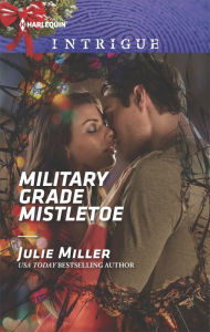 Title: Military Grade Mistletoe, Author: Julie Miller