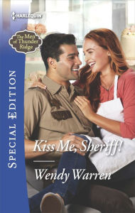 Title: Kiss Me, Sheriff!, Author: Wendy Warren