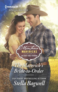 Title: The Maverick's Bride-to-Order, Author: Stella Bagwell