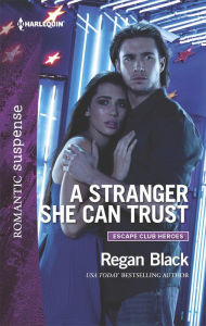 Title: A Stranger She Can Trust, Author: Regan Black