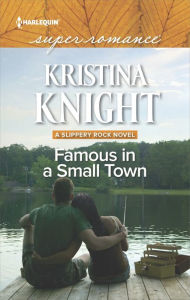 Title: Famous in a Small Town, Author: Kristina Knight