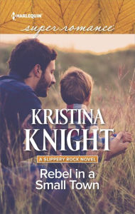 Title: Rebel in a Small Town, Author: Kristina Knight