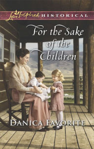 Title: For the Sake of the Children, Author: Danica Favorite
