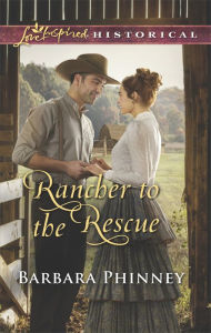 Title: Rancher to the Rescue, Author: Barbara Phinney