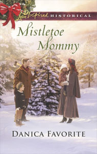 Title: Mistletoe Mommy, Author: Danica Favorite