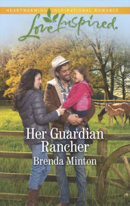 Title: Her Guardian Rancher, Author: Brenda Minton