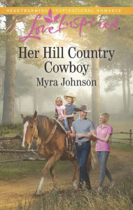 Title: Her Hill Country Cowboy, Author: Myra Johnson