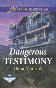 Title: Dangerous Testimony, Author: Dana Mentink