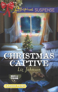 Title: Christmas Captive, Author: Liz Johnson