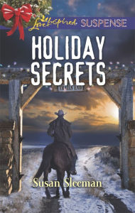 Title: Holiday Secrets: A Riveting Western Suspense, Author: Susan Sleeman