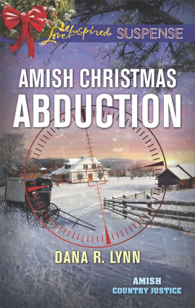 Amish Christmas Abduction Faith In The Face Of Crime By Dana R Lynn