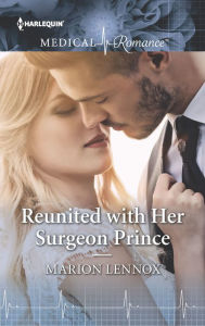 Title: Reunited with Her Surgeon Prince, Author: Marion Lennox