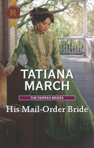 Title: His Mail-Order Bride: A Mail-Order Bride Romance, Author: Tatiana March