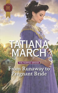 Title: From Runaway to Pregnant Bride, Author: Tatiana March