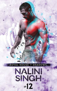 Title: Royal House of Shadows: Part 12 of 12, Author: Nalini Singh