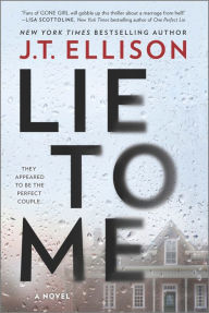 Title: Lie to Me, Author: J. T. Ellison