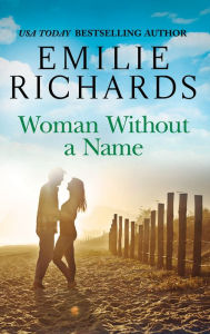 Title: Woman Without a Name, Author: Emilie Richards