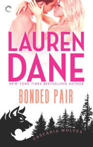 Title: Bonded Pair (Cascadia Wolves Series #5), Author: Lauren Dane