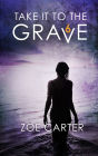 Take It to the Grave Part 6 of 6: A tense and addictive psychological thriller