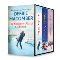 Title: The Complete Alaska Collection: An Anthology, Author: Debbie Macomber