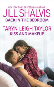 Title: Back in the Bedroom & Kiss and Makeup: Two Fun, Sexy Romances, Author: Jill Shalvis