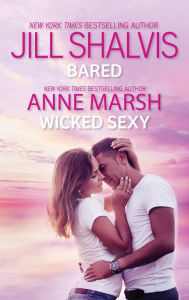 Title: Bared & Wicked Sexy: An Anthology, Author: Jill Shalvis