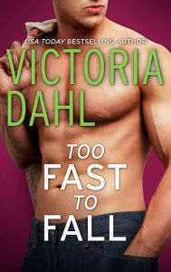 Title: Too Fast to Fall, Author: Victoria Dahl