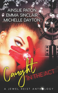 Title: Caught in the Act, Author: Ainslie Paton