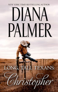 Title: Long, Tall Texans: Christopher, Author: Diana Palmer