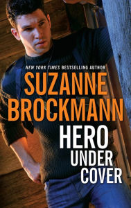 Title: Hero Under Cover, Author: Suzanne Brockmann