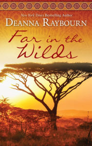 Title: Far in the Wilds, Author: Deanna Raybourn