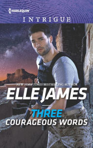 Title: Three Courageous Words, Author: Elle James