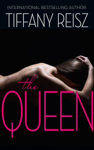 Title: The Queen, Author: Tiffany Reisz