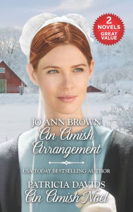 Title: An Amish Arrangement and An Amish Noel: An Anthology, Author: Jo Ann Brown