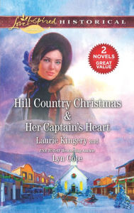 Title: Hill Country Christmas & Her Captain's Heart: An Anthology, Author: Laurie Kingery