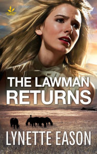 Title: The Lawman Returns: A Riveting Western Suspense, Author: Lynette Eason