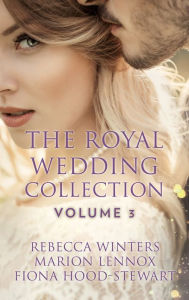 Title: The Royal Wedding Collection: Volume 3, Author: Rebecca Winters