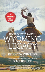 Title: Home on the Ranch: Wyoming Legacy, Author: Rebecca Winters