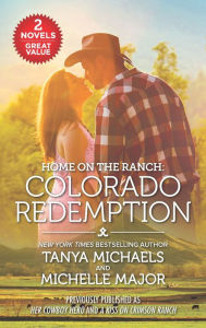Title: Home on the Ranch: Colorado Redemption, Author: Tanya Michaels