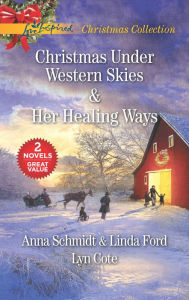 Title: Christmas Under Western Skies & Her Healing Ways, Author: Anna Schmidt