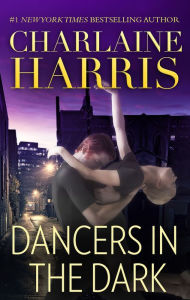 Title: Dancers in the Dark, Author: Charlaine Harris