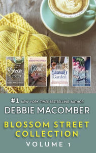 Title: Blossom Street Collection Volume 1: The Shop on Blossom Street\A Good Yarn\Susannah's Garden\Back on Blossom Street, Author: Debbie Macomber