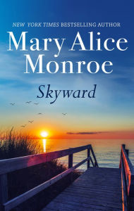 Title: Skyward, Author: Mary Alice Monroe