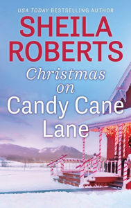 Title: Christmas on Candy Cane Lane, Author: Sheila Roberts