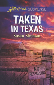 Title: Taken in Texas: A Riveting Western Suspense, Author: Susan Sleeman