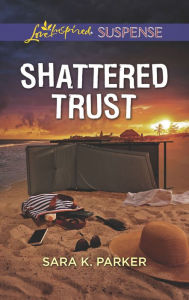 Title: Shattered Trust, Author: Sara K. Parker