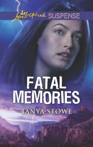 Title: Fatal Memories, Author: Tanya Stowe