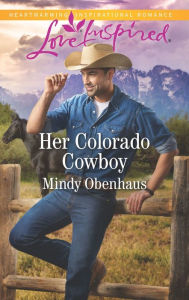 Title: Her Colorado Cowboy, Author: Mindy Obenhaus