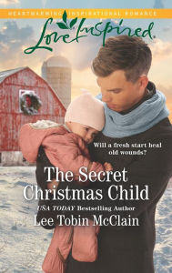 Title: The Secret Christmas Child, Author: Lee Tobin McClain